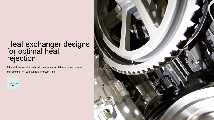 Heat exchanger designs for optimal heat rejection